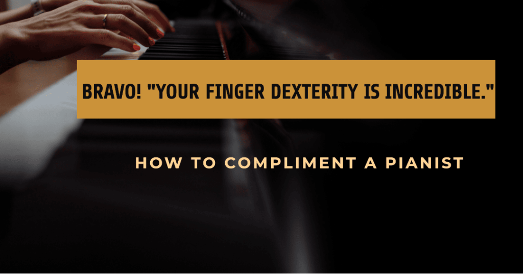 How to Compliment a Pianist in his Language with Examples