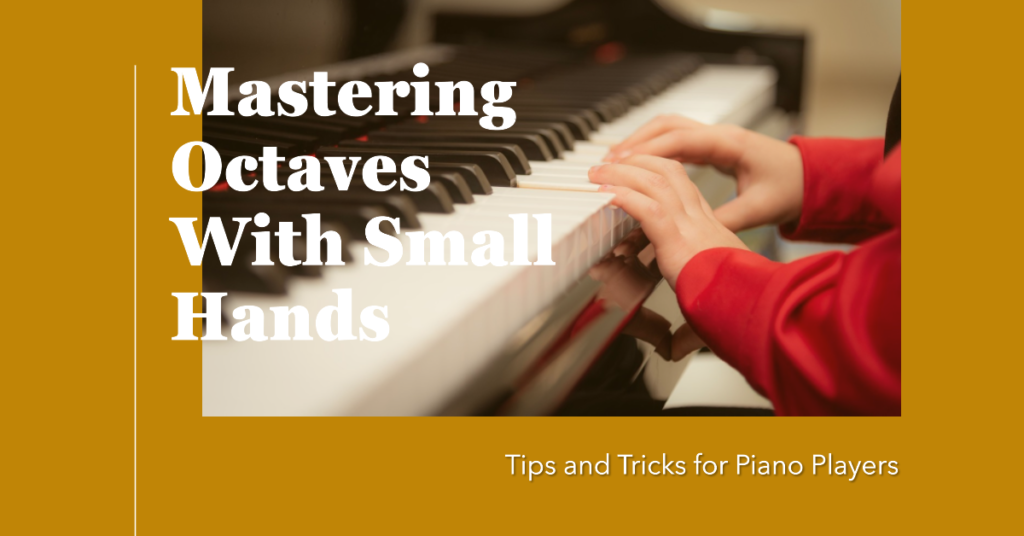 how to play octaves on piano with small hands